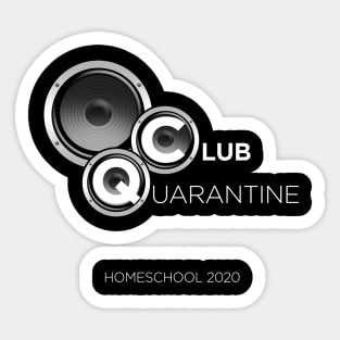 CLUB QUARANTINE HOME SCHOOL 2020 Sticker